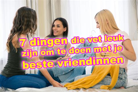 dingen te doen met vriendinnen|BFF